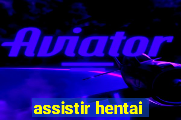 assistir hentai